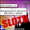 Bangkok's Seven Deadly Sins: Sloth [S5.E11]