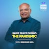Inner Peace During The Pandemic - Srikumar Rao