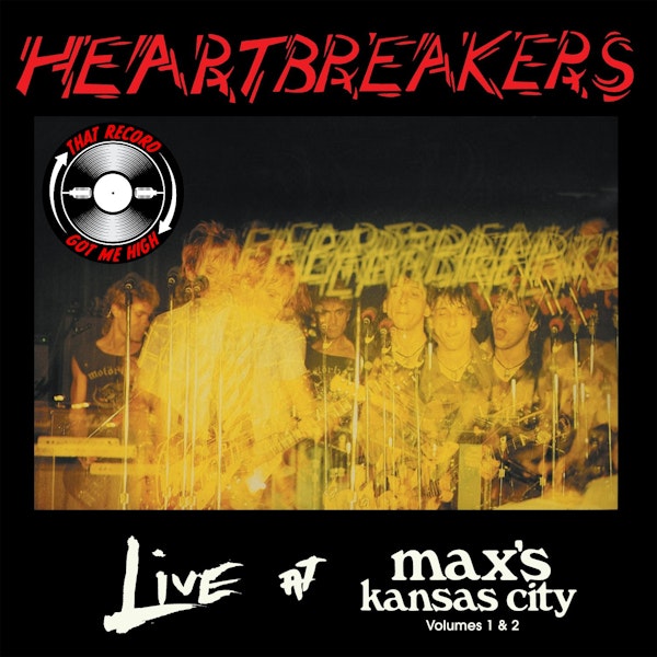 S5E215 - Heartbreakers 'Live at Max's Kansas City' with Jack Rabid
