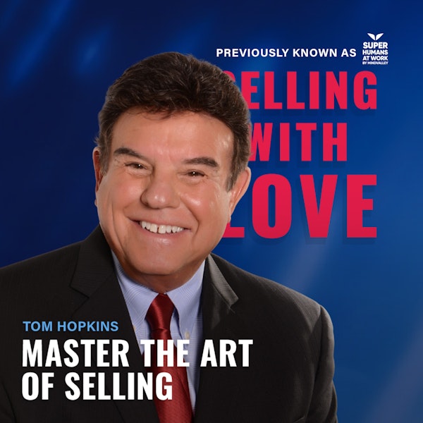 Master the Art of Selling - Tom Hopkins