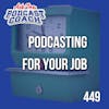 Podcasting For Your Job