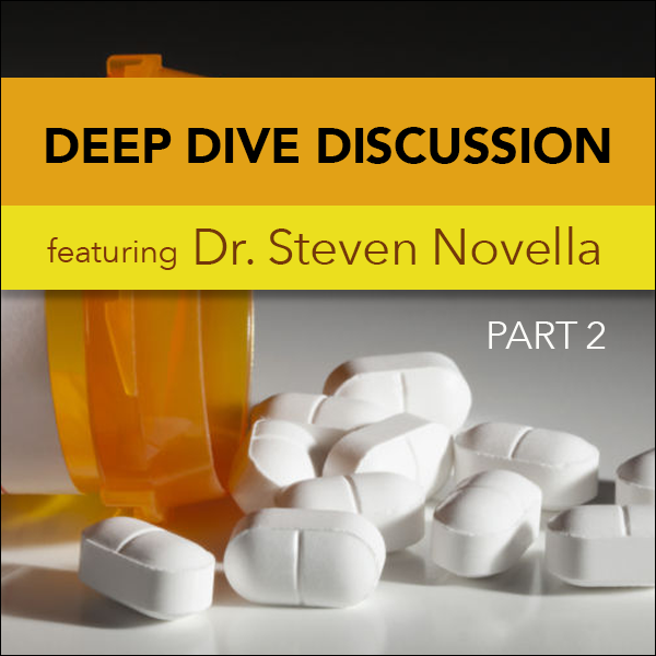 Episode 473: Opioid Crisis Part 2 (with Dr. Steven Novella)