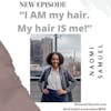 Embracing Your Natural Hair with Naomi Samuel