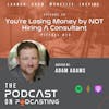 Ep26: You're Losing Money by NOT Hiring A Consultant  - Pitfall #13