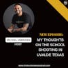 E313: My thoughts on the School shooting in Uvalde Texas | CPTSD and Trauma Healing Coach