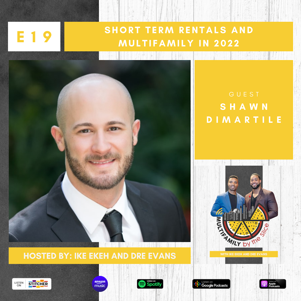 19 | Short Term Rentals and Multifamily in 2022 with Shawn Dimartile