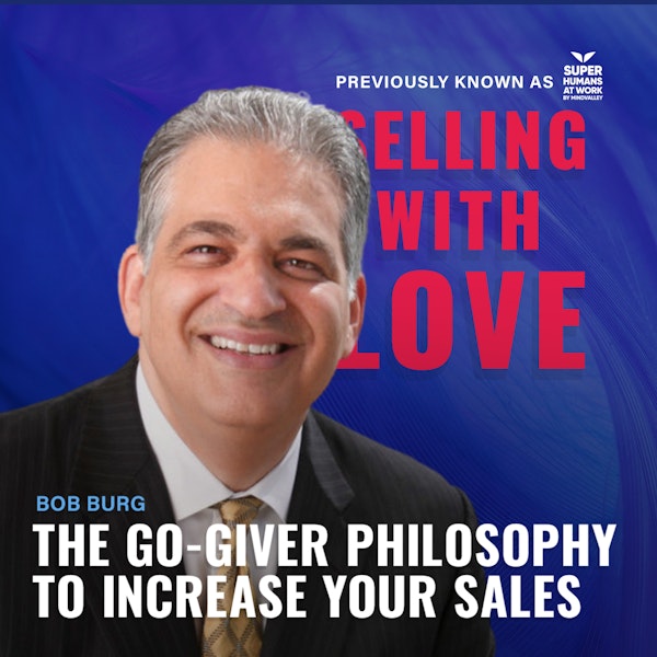 The Go-Giver philosophy to increase your sales - Bob Burg