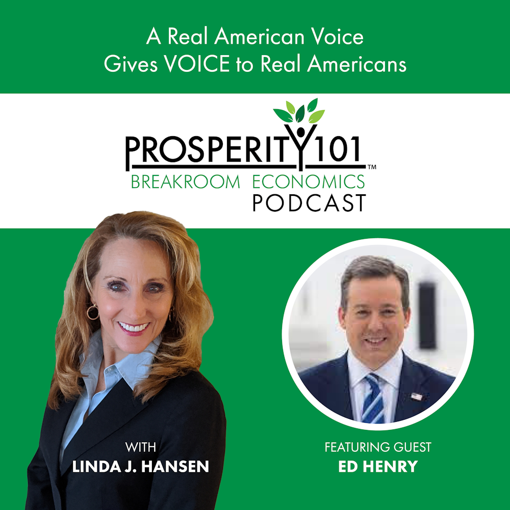 A Real American Voice Gives VOICE to Real Americans – with Ed Henry  - [Ep. 133]