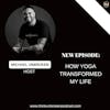 E352: How YOGA TRANSFORMED my life | Mental Health Podcast