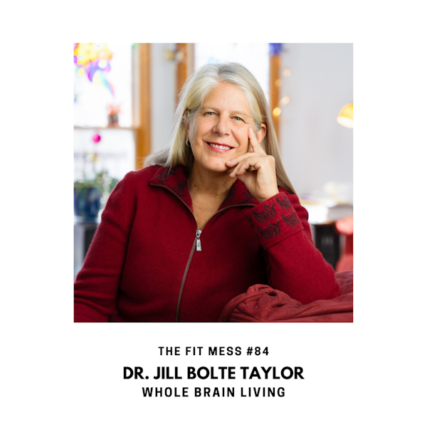 90 Seconds to Whole Brain Living with Dr. Jill Bolte Taylor