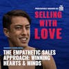 The Empathetic Sales Approach: Winning Hearts & Minds - Danny Carlson