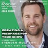 Ep191: Creating A Webpage For Your Show - Brenden Mulligan