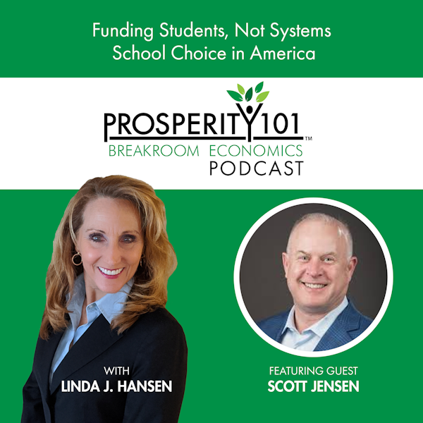Funding Students, Not Systems – School Choice in America – with Scott Jensen [Ep. 106]