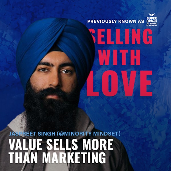 Value sells more than marketing  - Jaspreet Singh (Minority Mindset)