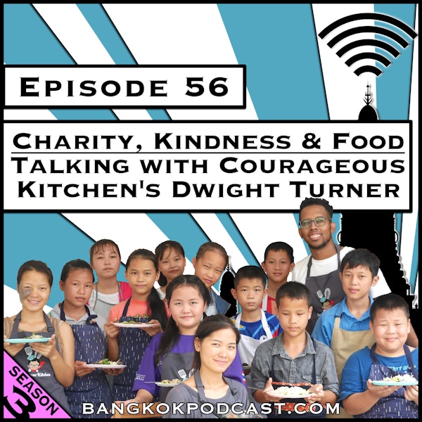 Charity, Kindness & Food: Talking With Courageous Kitchen's Dwight Turner [Season 3, Episode 56]