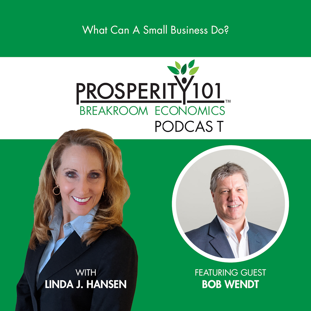 What Can A Small Business Do? – with Bob Wendt [Ep. 11]