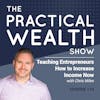 Teaching Entrepreneurs How to Increase Income Now with Chris Miles - Episode 119