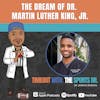 The Dream of Dr. Martin Luther King, Jr.