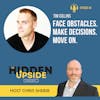 Face Obstacles. Make Decisions. Move On, with Tim Collins