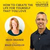 EP09: How to Create The Life For Yourself That You Love with Heidi Shaner