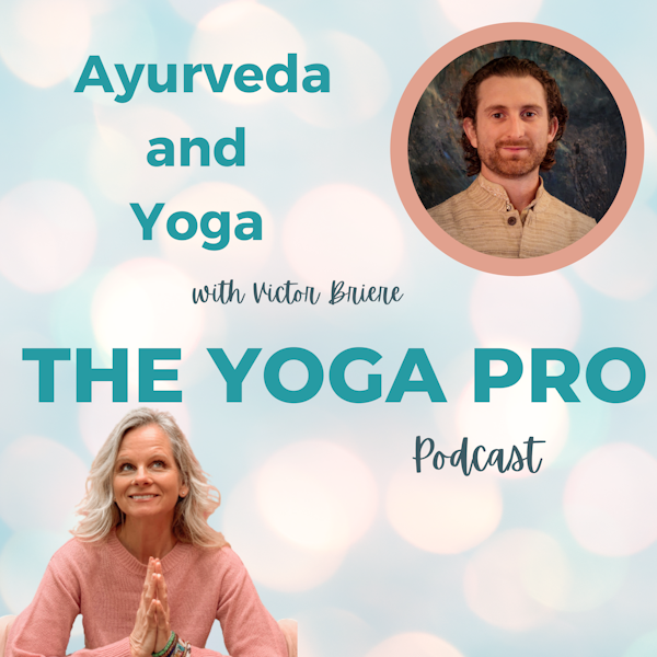 Ayurveda and Yoga with Victor Briere