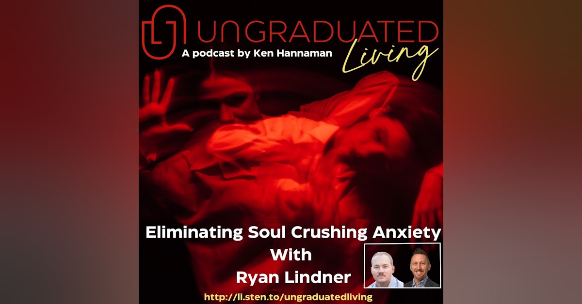 |Ryan Lindner| Eliminating Soul-Crushing Anxiety
