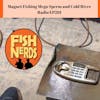 Magnet Fishing Mega Sperm and Cold River Radio EP261