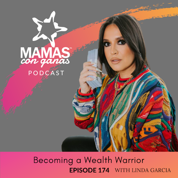 Becoming a Wealth Warrior with Linda Garcia