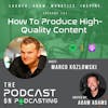 Ep127: How To Produce High-Quality Content - Marco Kozlowski