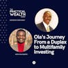 Ola's Journey From a Duplex to Multifamily Investing with Ola Dantis - Episode 195