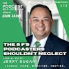 Ep379: The 5 F’s Podcasters Shouldn't Neglect - Jerry Dugan