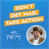Don’t Get Mad, Take Action with Matt Tamez
