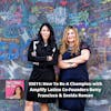 S5E11: How To Be A Champion with Amplify Latinx Co-Founders Eneida Roman & Betty Francisco