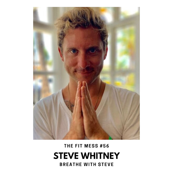 How Breathwork Benefits Mind, Body, and Spirit with Steve Whitney