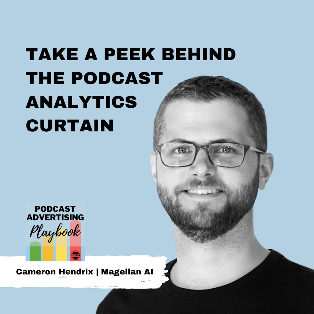 Take A Peek Behind The Podcast Analytics Curtain with Cameron Hendrix