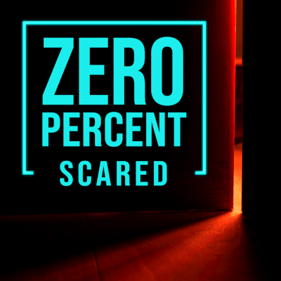 Zero Percent Scared
