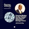 Financial Wisdom For Your Younger Self: Essential Advice For a Stronger Future - Episode 282
