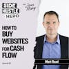62: How To Buy Websites For Cash Flow, with Matt Raad