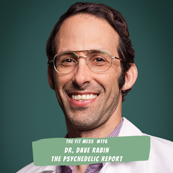 The Psychedelic Report: Your Guide to the Latest in Psychedelic Medicine with Dr. Dave Rabin