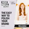 22: The Easy Way To Polish Your Brand