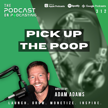 Ep312: Pick Up The Poop
