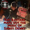 S5E212 - The Essential Sandy Denny with Frank 'Rat Bastard' Falestra