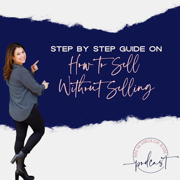 Step by Step Guide on How to Sell Without Selling