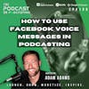 Ep188: How To Use Facebook Voice Messages In Podcasting