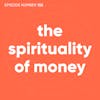 152. The Spirituality of Money