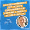 Revenue Growth Rx: Jeff Hillam’s Prescription for Growing a Medical Billing Company
