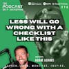 Ep376: Less Will Go Wrong With A Checklist Like This