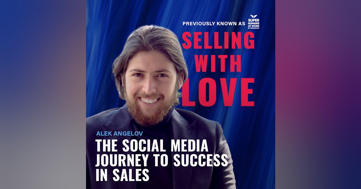 The Social Media Journey To Success In Sales - Alek Angelov