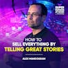 How to Sell Everything By Telling Great Stories - Alex Mandossian