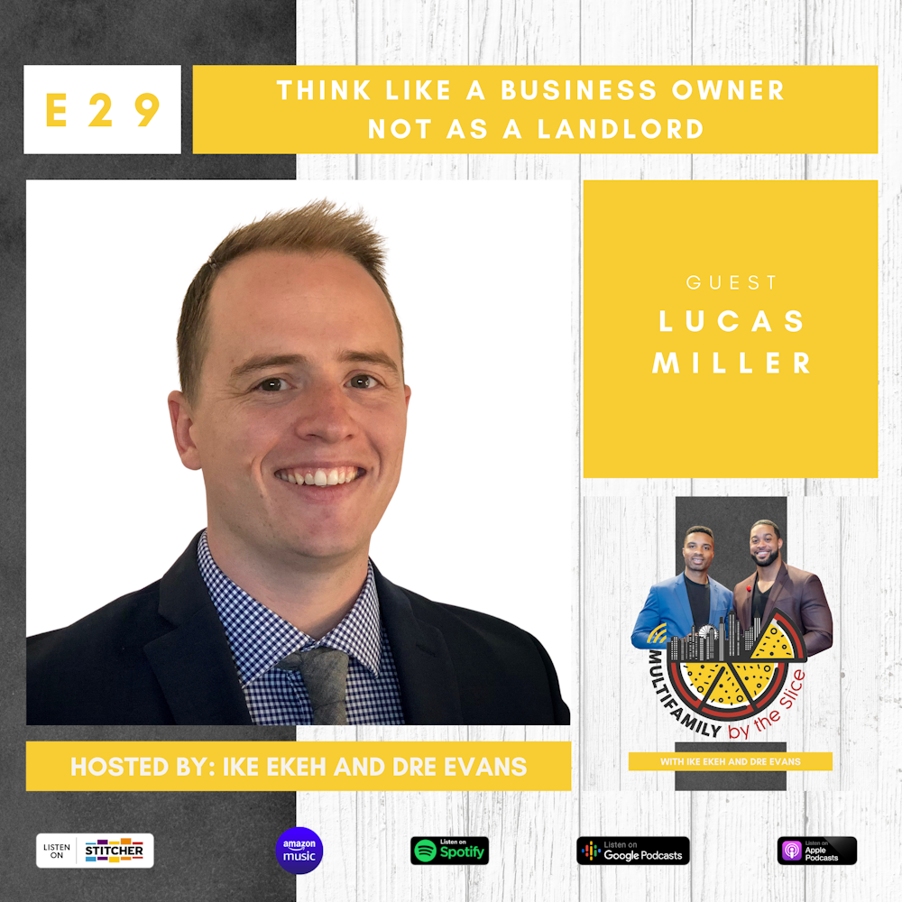 29 | Think Like a Business Owner Not as a Landlord with Lucas Miller